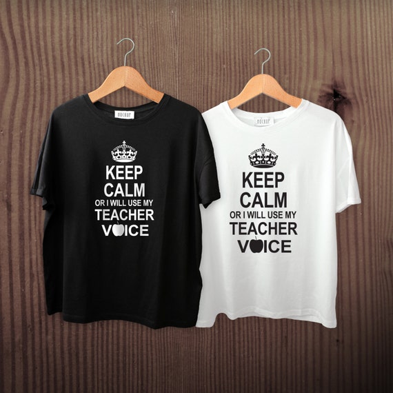 Keep Calm or I will Use My Teacher Voice Shirt S-4XL And Long Sleeve Available