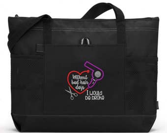 Hairdresser Tote/ Hairdresser Gift/ Embroidered Hairstylist Without Bad Hair Days I Would Be Broke Hairdresser Hairstylist Tote Bag