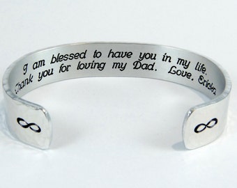 Stepmother Gift - I am blessed to have you in my life. Thank you for loving my Dad. Love, (personalized) - 1/2" hidden message cuff