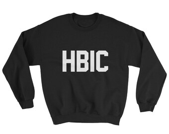 Funny HBIC - Head B***h in Charge Sweatshirt