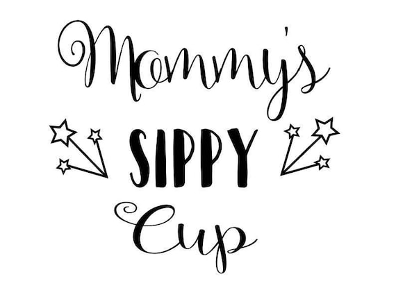 Download Mommy's Sippy Cup SVG PNG PDF Digital File Instant
