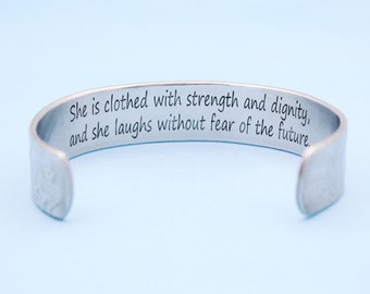 Inspirational Cuff Bracelet - She is clothed with strength and dignity and she laughs without fear of the future - encouragement gift - 5/8"