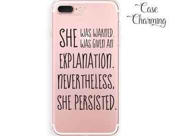 Nevertheless She Persisted PHONE CASE, Feminism Elizabeth Warren iPhone 8 Plus iPhone X iPhone 7 Plus iPhone 6s Plus iPhone 6 Plus Galaxy S9