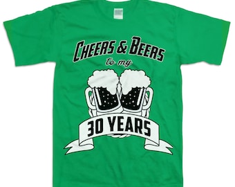 Funny 30th Birthday Shirt Gift For Thirty 30 Year Old Cheers And Beers To My 30 Years T-shirt B-Day Present Custom Tee Any Age BD-039