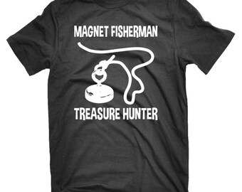 Magnet Fisherman Treasure Hunter Fun T-shirt