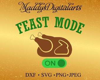 Feast Mode On Svg Thanksgiving Day Turkey Svg cut file for , Silhouette Vinyl Cutting Machine, Thankful Clip art decal dxf png Svg Png