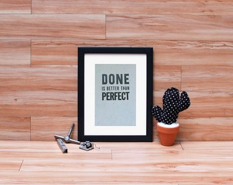 Done is Better than Perfect Letterpress Print