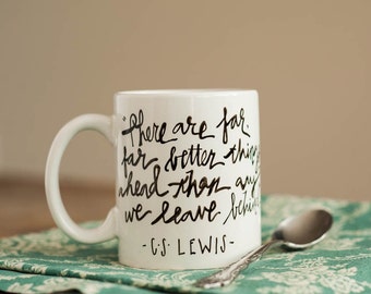 cs lewis quote there are far better things ahead than any