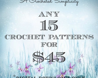 Crochet Pattern 15 Pack - Pick any 15 Individual Patterns - Permission to sell finished items