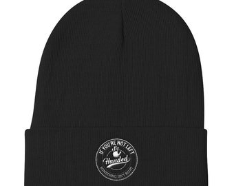 If You're Not Left Handed Something Isn't Right Knit Beanie
