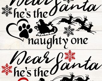 Dear Santa, he's the naughty one! for pets Cutting Files .svg .png. .jpeg for Cricut, Sillhouette, or Image Software