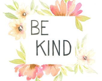 Be Kind Giclee' Art Print 8 x 10