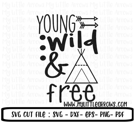 Download Young wild & free SVG DXF EPS png Files for Cutting