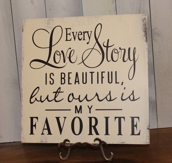Every LOVE STORY is Beautiful Sign/Wedding