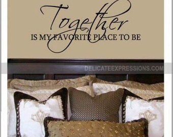 Family Decal, Together is my Favorite place to be, Vinyl Wall Decals, Wall Decor, Love Wall Decal, Bedroom Wall Decal, Marriage Wall Decal