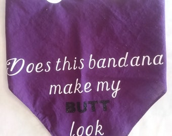 Does This Bandana Make My Butt Look Biig