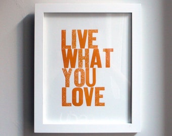 Live What You Love Letterpress Print in Orange