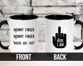 Mommy Finger Mug - Family Finger Song - Funny Mug - Adult Humor Coffee Mug - Gift for Her - Middle Finger Mug - Finger Family - Mother's Day