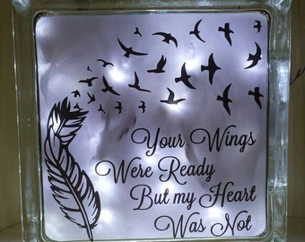 Your Wings were Ready but my Heart Was not Memorial Lighted Glass Block - Sympathy Gift - Memorial Gift - Lost Loved One - In Memory Of Gift