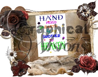 hand picked for earth by my brother in heaven