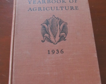 Yearbook of Agriculture by the United States Dept. of Agriculture; Farmers 101; various types of improvement for agriculture; 1936
