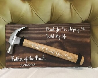Father of the Bride Wooden sign & hammer-father of the bride gift - thank you for helping me build my future