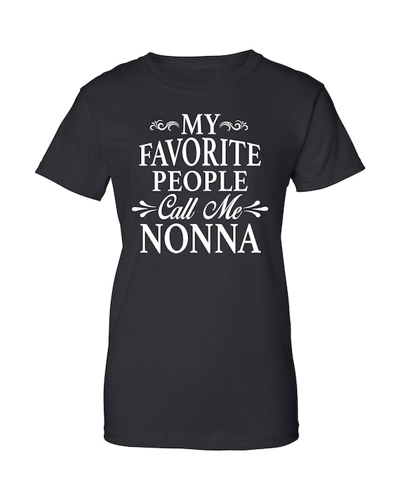My Favorite People Call Me Nonna Women T-Shirt Nonna