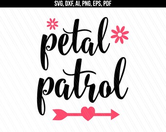 Petal patrol SVG, Wedding svg, Bridal svg dxf, Cricut, Silhouette Cameo, Team bride shirt design, Flower girl svg, png - Digital download