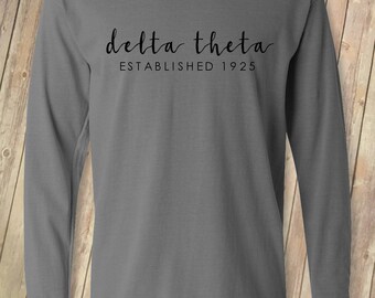 Delta Theta Established 1925 - Long Sleeve - Customize Your Own Sorority