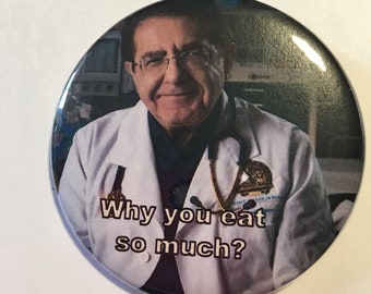 My 600lb life Dr. Nowzaradan Magnet, Pin Or Pocket Mirror
