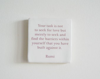 Rumi, Handmade Tile, Inspirational Tile, Home Decor, Rumi Wall Hanging, Rumi Decor, Your task is not to seek for love