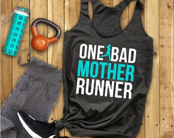 One Bad Mother Runner//Work Out Tank//Funny Shirt//Shirt for Her//Running Mom//Moms Who Run