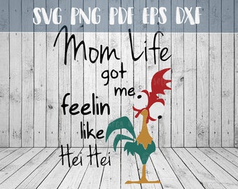 Mom Life Got Me Feelin Like Hei Hei svg pdf png eps dxf