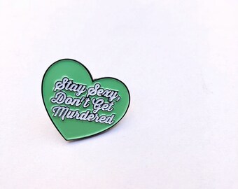 Stay Sexy Don't Get Murdered Enamel Pin | Enamel Lapel Pin | My Favorite Murder | MFM Enamel Pin | Murderino Enamel Pin | SSDGM |