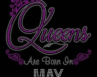 Queens are born in May (9.25x9") Rhinestone Bling on Black Shirt. Available in all Months - Contact for shirt color change June July August