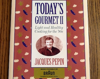 Today's Gourmet II Light And Healthy Cooking For The '90s by Jaques Pepin Vintage 1992 Cookbook Recipes