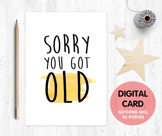 PRINTABLE birthday card funny birthday card digital download sorry you got old birthday card instant download dad birthday card mom birthday