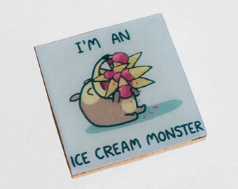 I'm An Ice Cream Monster Magnet