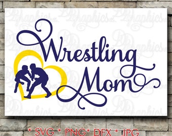 Wrestling Mom/ Wrestle/ SVG File/ Jpg Dxf Png/Digital Files
