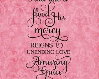 SVG, DXF & PNG - And like a flood His mercy reigns unending love Amazing Grace
