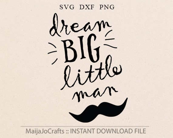 Download Dream Big Little Man SVG File Cricut downloads Printable