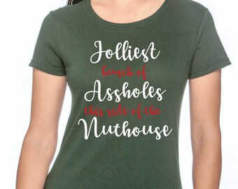 Jolliest Bunch of Asshole This Side of the Nuthouse Shirt