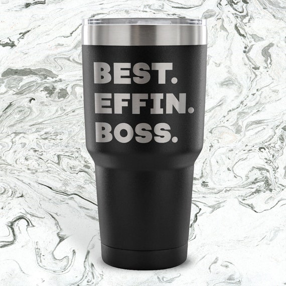 BEST EFFIN BOSS Tumbler / Boss Day October 16 / Humorous Gift