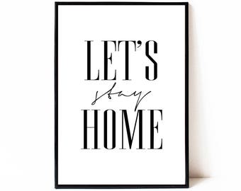 Let's stay home print, printable wall art, printable typography art, quote decor, digital quote print, bedroom decor, home decor, modern art