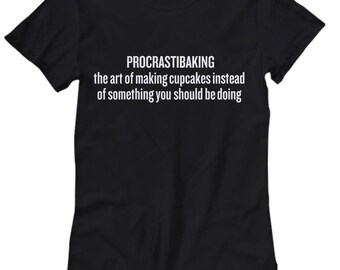 Baking Gift Idea - Cupcake Lover Shirt - Procrastibaking