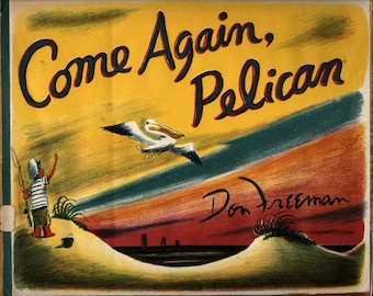 Come Again, Pelican + Don Freeman + 1961 + Vintage Kids Book