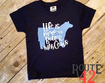 Life is Much Better with Cows | shirt | Show Steer | Cattle