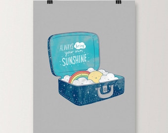Always Bring Your Own Sunshine - Art print