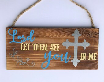 Lord Let Them See You in Me Religious Wood Wall Art