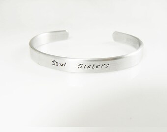soul sisters bracelet, hand stamped cuff, personalized jewelry, gift for a friend, graduation gift, engraved cuff, metal bracelet